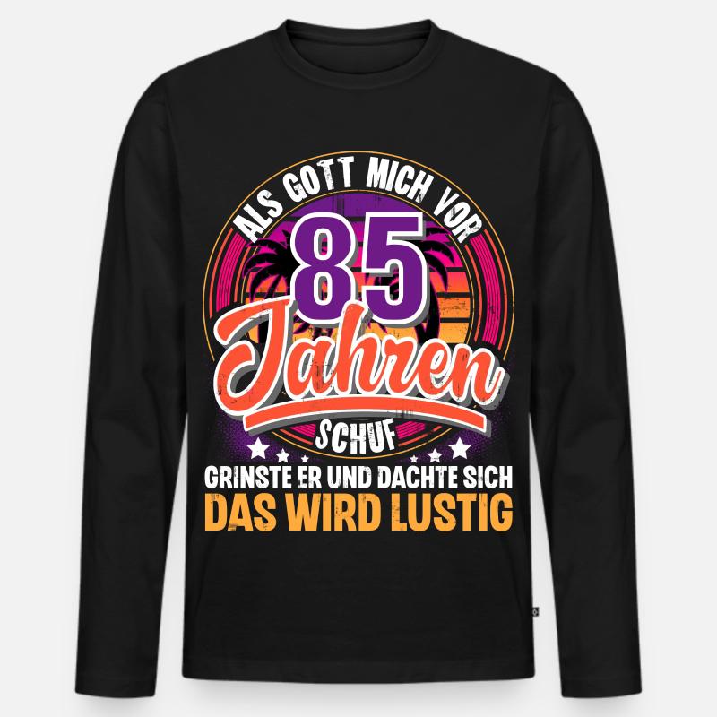 85. Geburtstag Als Gott Mich Schuf Vor - Männer Premium Bio Langarmshirt - Schwarz