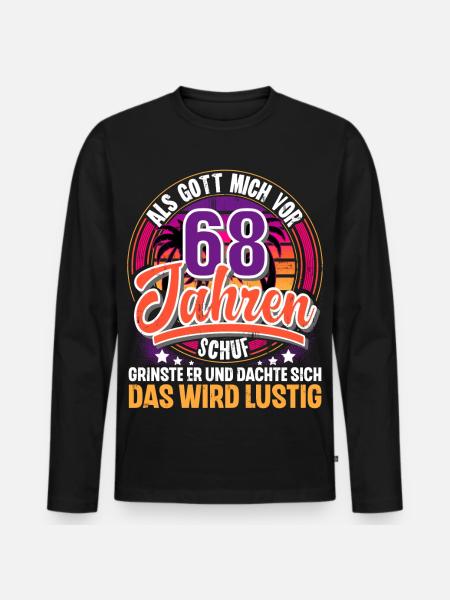 68. Geburtstag Als Gott Mich Schuf Vor - Männer Premium Bio Langarmshirt - Schwarz