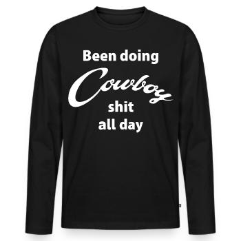 Been Doing Cowboy Shit All Day - Men's Premium Organic Long Sleeve Shirt - black - Front - Nico (187cm)