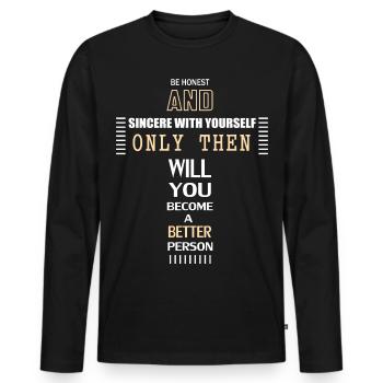 Soyez honnête et sincère envers vous-même - T-shirt manches longues Premium bio Homme - noir - Devant - Nico (187cm)