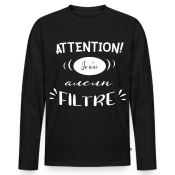 Attention sans filtre - T-shirt manches longues Premium bio Homme - noir - Devant - Nico (187cm)