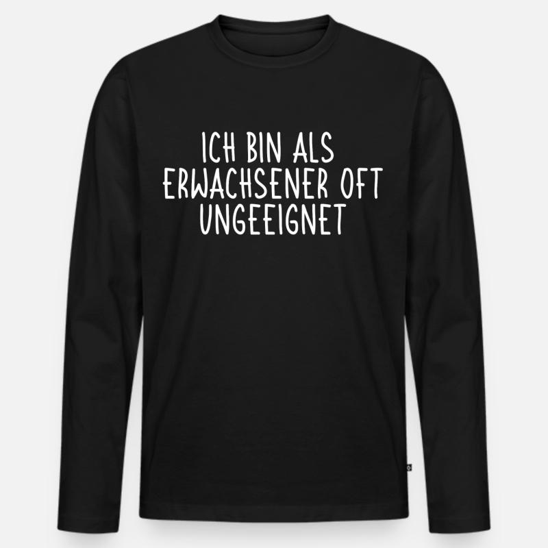 Ich bin als Erwachsener oft ungeeignet - Männer Premium Bio Langarmshirt - Schwarz