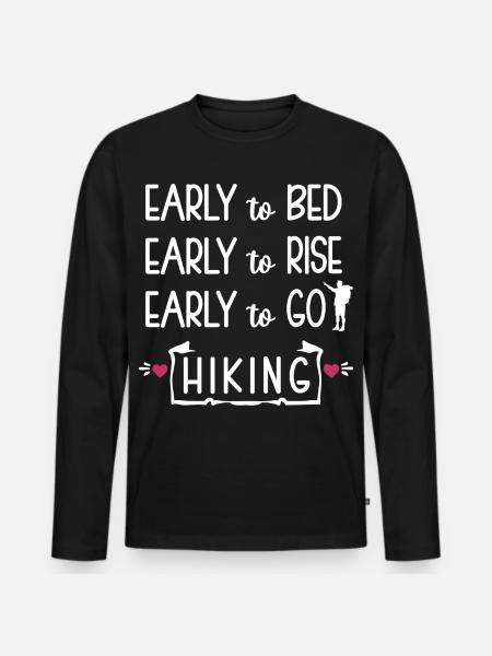 Early to Bed Early to rise Early to go Hiking - Männer Premium Bio Langarmshirt - Schwarz