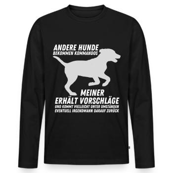 Andere Hunde bekommen Kommandos, meiner Vorschläge - Männer Premium Bio Langarmshirt - Schwarz - Vorne - Nico (187cm)