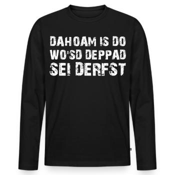 Dahoam is do Spruch Bayrischer Dialekt - Männer Premium Bio Langarmshirt - Schwarz - Vorne - Nico (187cm)