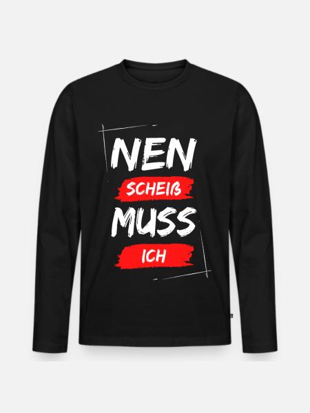 Nen scheiß muss ich - Männer Premium Bio Langarmshirt - Schwarz