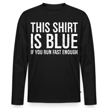 This shirt is blue funny shirt - Men's Premium Organic Long Sleeve Shirt - black - Front - Nico (187cm)
