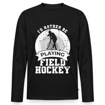 I'd rather play field hockey - Men's Premium Organic Long Sleeve Shirt - black - Front - Nico (187cm)