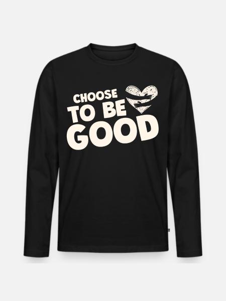 Choose to be good motivation - Men's Premium Organic Long Sleeve Shirt - black