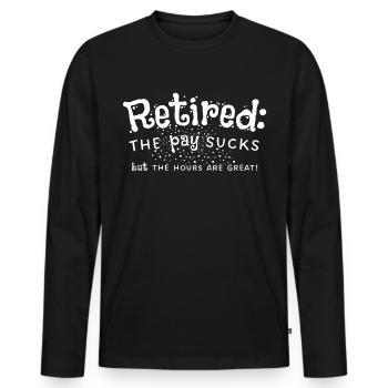 Retirement: Salary bad, working hours great - Men's Premium Organic Long Sleeve Shirt - black - Front - Nico (187cm)