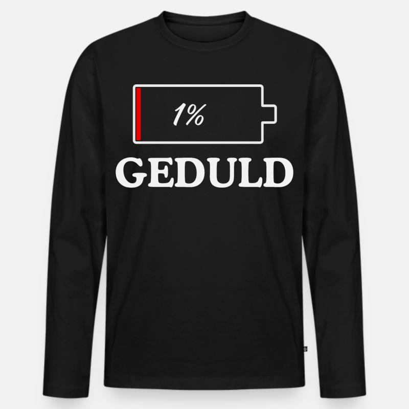 GEDULD 1% Lustiges design - Männer Premium Bio Langarmshirt - Schwarz
