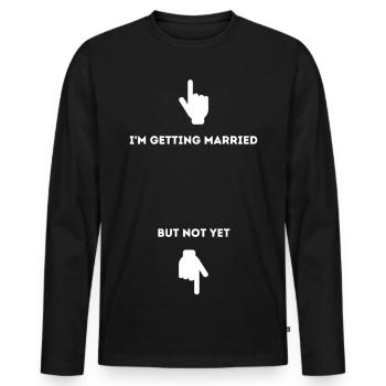 I'm getting married - Men's Premium Organic Long Sleeve Shirt - black - Front - Nico (187cm)