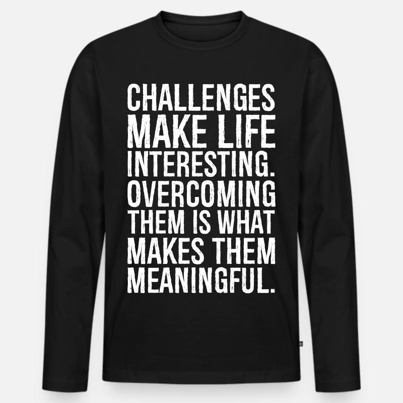 challenges make life interesting - Männer Premium Bio Langarmshirt - Schwarz