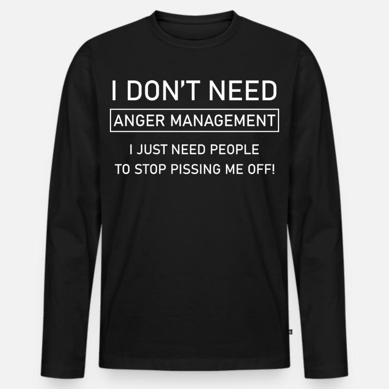 I don't need anger management - Männer Premium Bio Langarmshirt - Schwarz