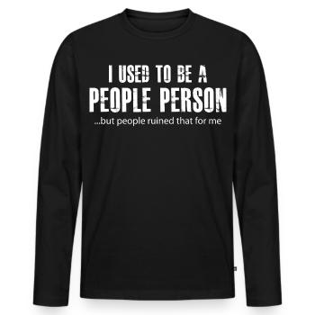 I used to be a people person - Men's Premium Organic Long Sleeve Shirt - black - Front - Nico (187cm)