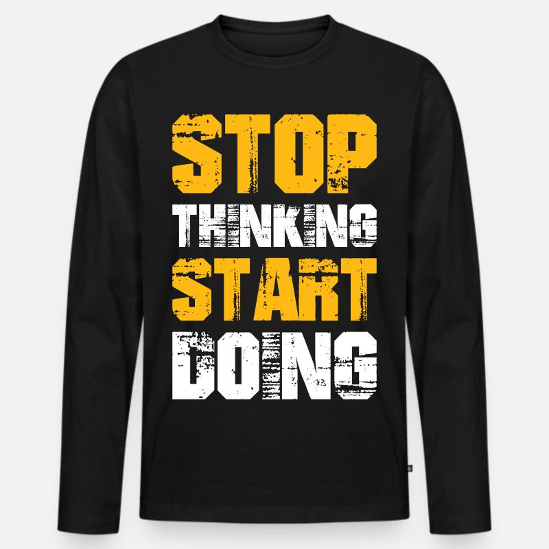 stop thinking start doing - Männer Premium Bio Langarmshirt - Schwarz