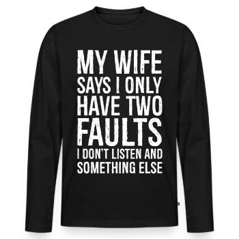 ma femme dit que je n’ai que deux défauts - T-shirt manches longues Premium bio Homme - noir - Devant - Nico (187cm)
