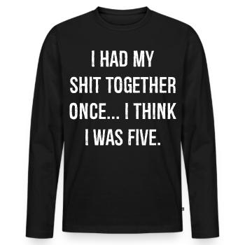 I had my shit together funny shirt - Männer Premium Bio Langarmshirt - Schwarz - Vorne - Nico (187cm)
