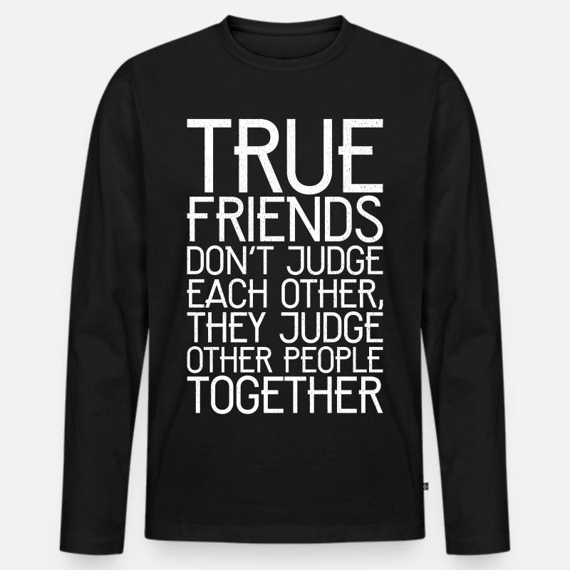 true friend don't judge each other - Männer Premium Bio Langarmshirt - Schwarz