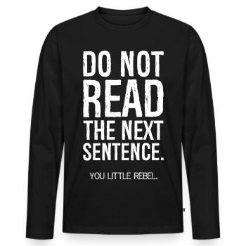 Ne lisez pas la phrase suivante - T-shirt manches longues Premium bio Homme - noir - Devant - Nico (187cm)