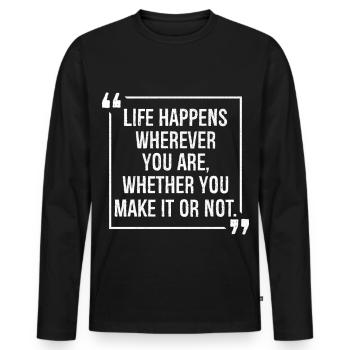 Das Leben findet statt, wo immer du bist, egal ob du es schaffst - Männer Premium Bio Langarmshirt - Schwarz - Vorne - Nico (187cm)