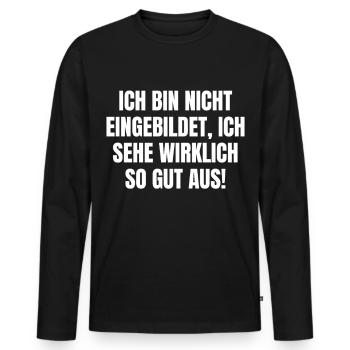 nicht eingebildet sehe wirklich so gut aus Egoist - Männer Premium Bio Langarmshirt - Schwarz - Vorne - Nico (187cm)