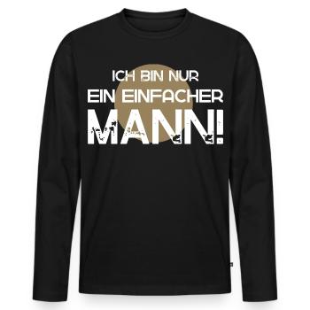 Ich bin nur ein einfacher Mann - Männer Premium Bio Langarmshirt - Schwarz - Vorne - Nico (187cm)