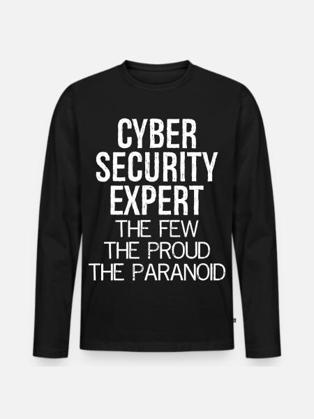 Cybersicherheitsexperte Die Wenigen, die stolzen Paranoiden - Männer Premium Bio Langarmshirt - Schwarz