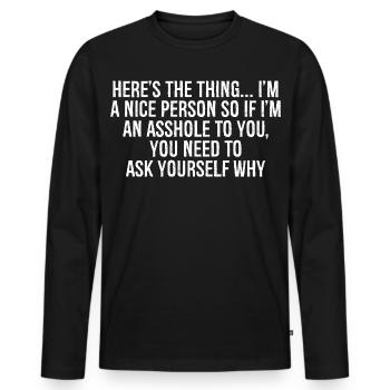 voici le truc, je suis une personne sympa donc si trou du cul - T-shirt manches longues Premium bio Homme - noir - Devant - Nico (187cm)