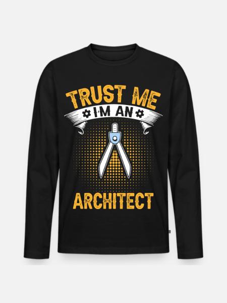 Architects Trust Me Engineering Design - Men's Premium Organic Long Sleeve Shirt - black