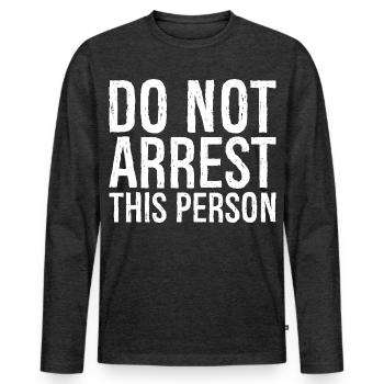 N’arrêtez pas cette personne - T-shirt manches longues Premium bio Homme - anthracite chiné - Devant - Nico (187cm)