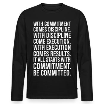 with commitment comes discipline with discipline - Men's Premium Organic Long Sleeve Shirt - black - Front - Nico (187cm)