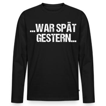Sauf Sprüche War spät - Männer Premium Bio Langarmshirt - Schwarz - Vorne - Nico (187cm)