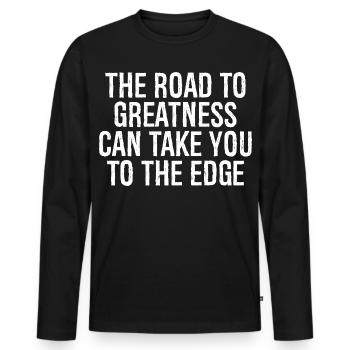 Der Weg zur Größe kann dich an den Rand führen - Männer Premium Bio Langarmshirt - Schwarz - Vorne - Nico (187cm)