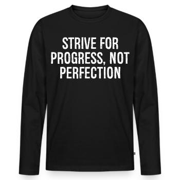 Streben Sie nach Fortschritt, nicht nach Perfektion - Männer Premium Bio Langarmshirt - Schwarz - Vorne - Nico (187cm)