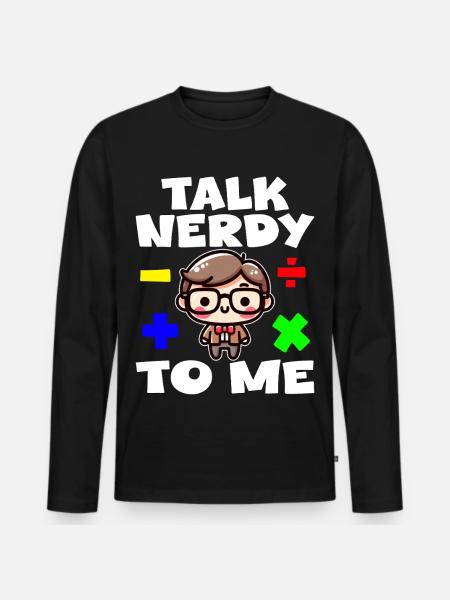 SPRICH NERDIG MIT MIR - TEACHET GESCHENK - Männer Premium Bio Langarmshirt - Schwarz