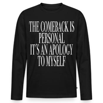 Saying shirt comeback motivation - Men's Premium Organic Long Sleeve Shirt - black - Front - Nico (187cm)
