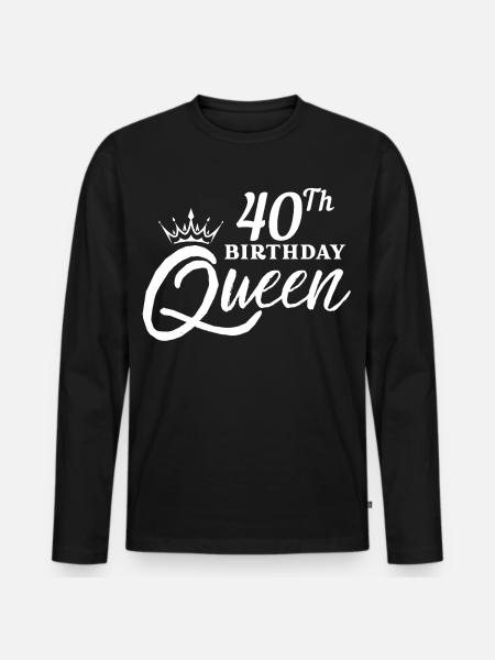 40th birtday queen - Men's Premium Organic Long Sleeve Shirt - black