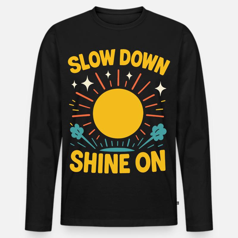 Slow Down Shine On Achtsamkeits-affirmation - Männer Premium Bio Langarmshirt - Schwarz