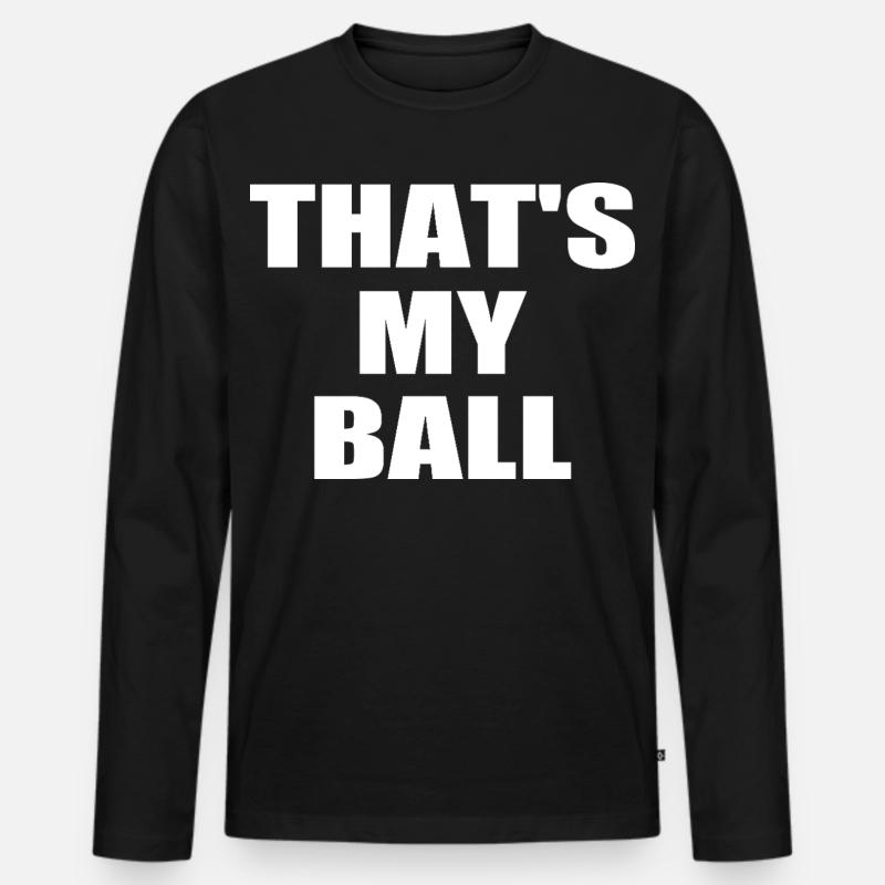 that's my ball - Männer Premium Bio Langarmshirt - Schwarz