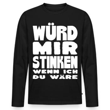 Würd mir stinken Spruch-Shirt für Humor - Männer Premium Bio Langarmshirt - Schwarz - Vorne - Nico (187cm)