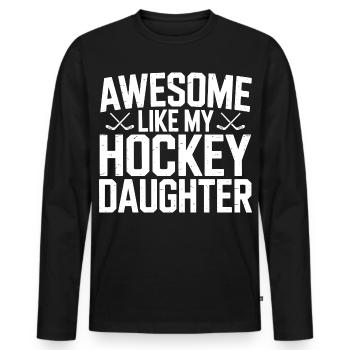 Awesome like my daughter daddy hockey - Men's Premium Organic Long Sleeve Shirt - black - Front - Nico (187cm)