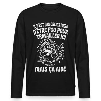 Il N’est Pas Obligatoire d’Être Fou Pour Travaille - T-shirt manches longues Premium bio Homme - noir - Devant - Nico (187cm)