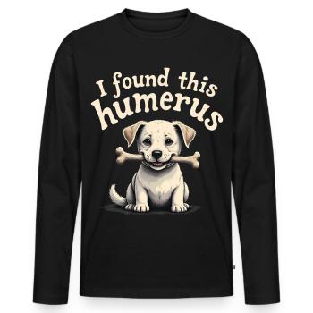 Ich habe diesen Humerus gefunden - Männer Premium Bio Langarmshirt - Schwarz - Vorne - Nico (187cm)