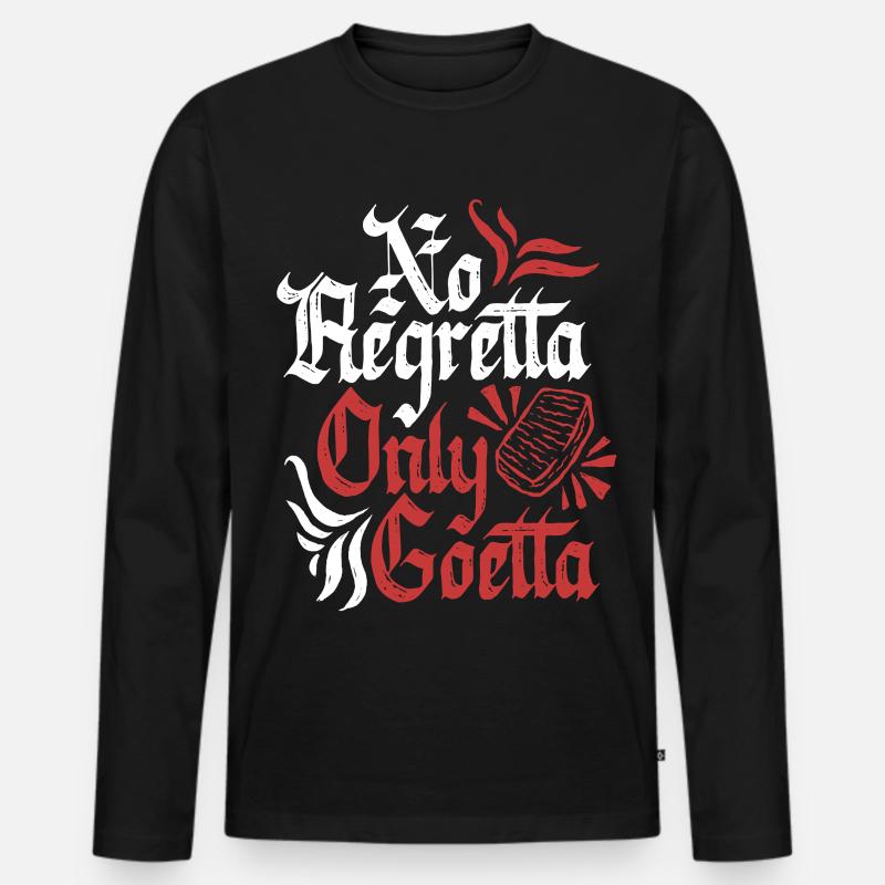 Goetta Wurst No Regretta Only Goetta - Männer Premium Bio Langarmshirt - Schwarz