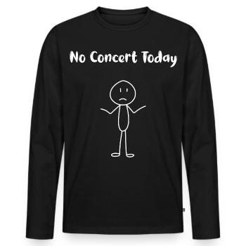 Pas de concert aujourd’hui – Music Mood - T-shirt manches longues Premium bio Homme - noir - Devant - Nico (187cm)