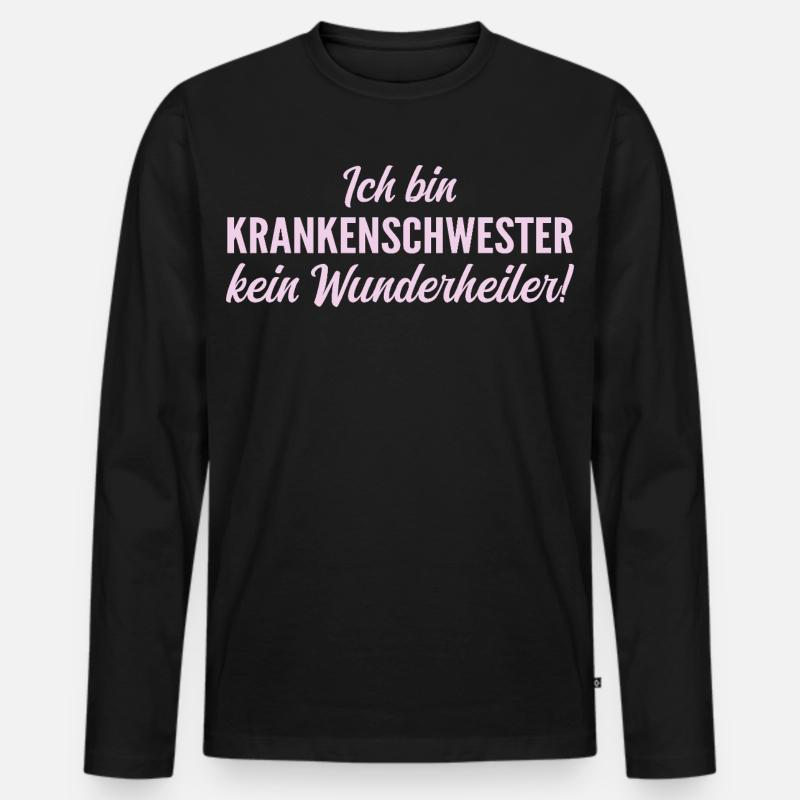 Ich bin Krankenschwester, kein Wunderheiler! - Männer Premium Bio Langarmshirt - Schwarz