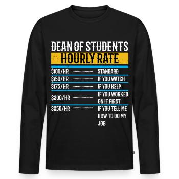 Funny Dean of Students Hourly Rate - Men's Premium Organic Long Sleeve Shirt - black - Front - Nico (187cm)