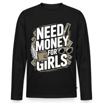 Need Money for Girls – Party & Cash Humour - T-shirt manches longues Premium bio Homme - noir - Devant - Nico (187cm)