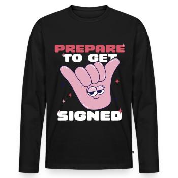 ASL Sign Language Prepare To Get Signed - Men's Premium Organic Long Sleeve Shirt - black - Front - Nico (187cm)
